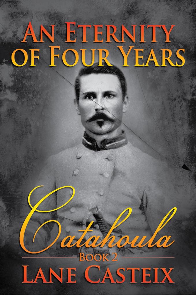 An Eternity of Four Years (Catahoula Chronicles #2)