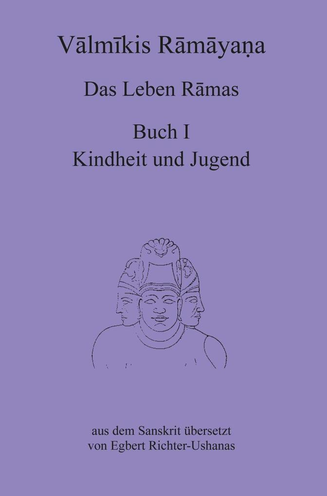 Valmikis Ramayana Das Leben Ramas