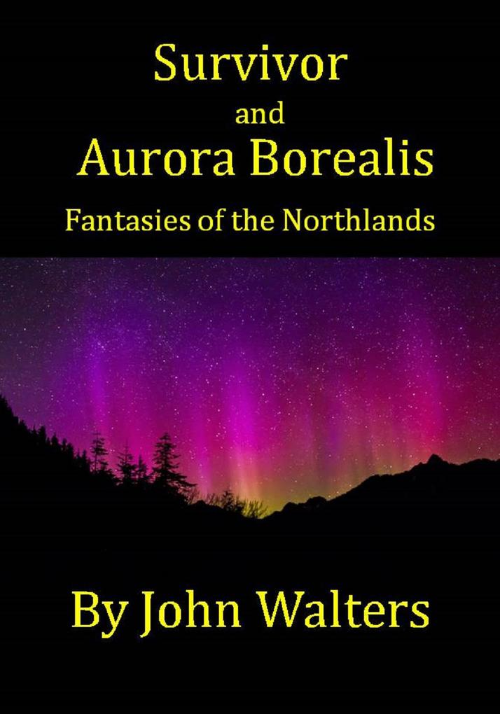 Survivor and Aurora Borealis: Two Fantasies of the Northland