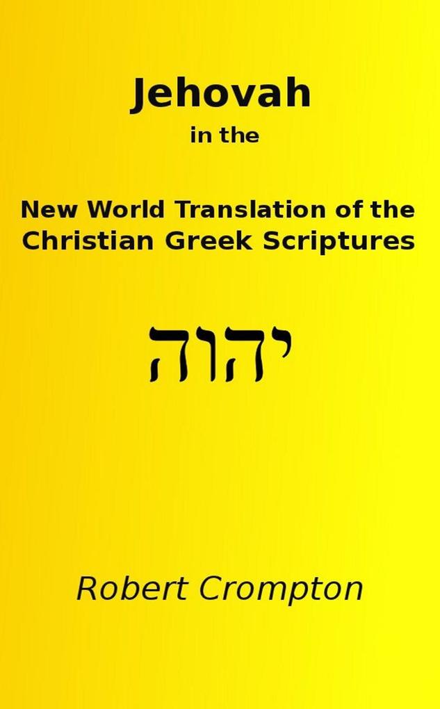 Jehovah in the New World Translation of the Christian Greek Scriptures