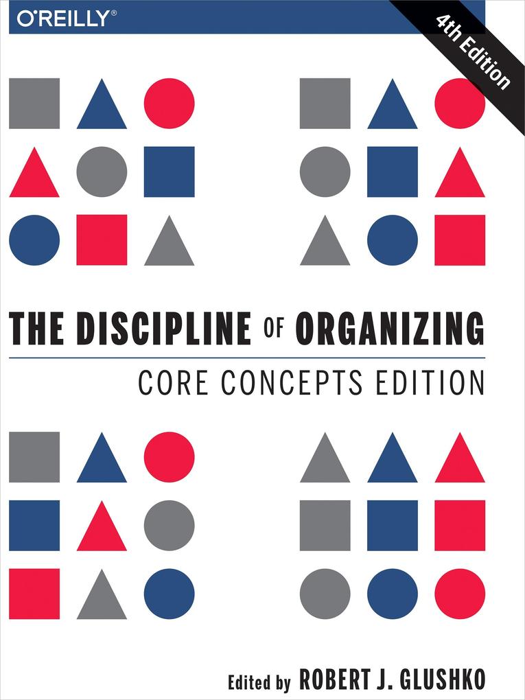 Discipline of Organizing: Core Concepts Edition