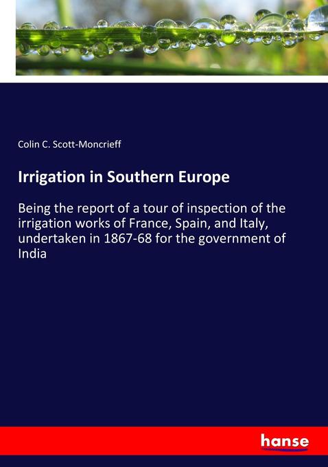 Irrigation in Southern Europe - Colin C. Scott-Moncrieff