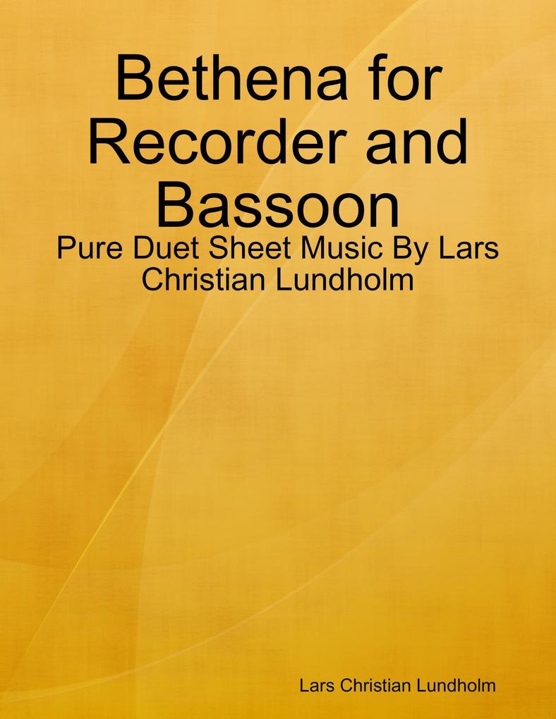 Bethena for Recorder and Bassoon - Pure Duet Sheet Music By Lars Christian Lundholm