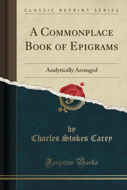 A Commonplace Book of Epigrams als Taschenbuch von Charles Stokes Carey