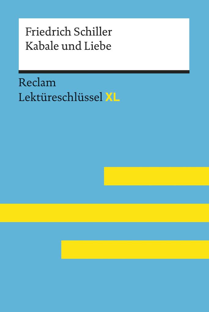 Kabale und Liebe von Friedrich Schiller: Reclam Lektüreschlüssel XL - Bernd Völkl/ Friedrich Schiller