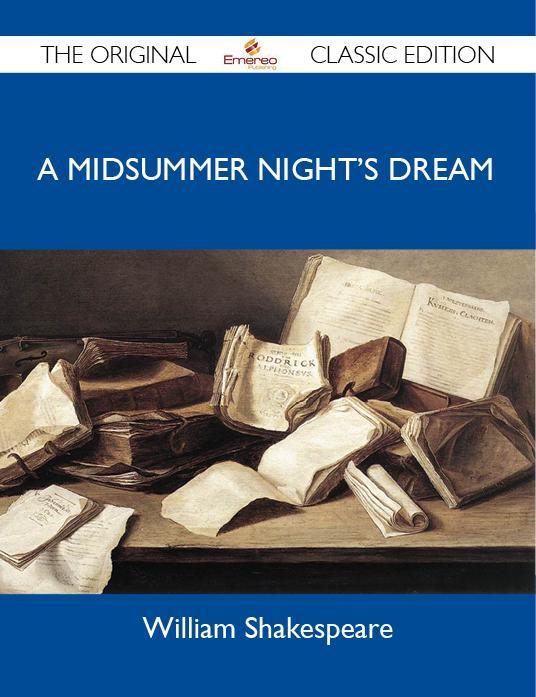 A Midsummer Night‘s Dream - The Original Classic Edition
