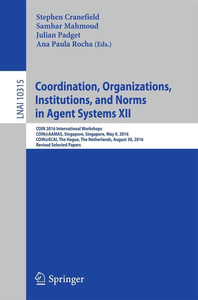 Coordination Organizations Institutions and Norms in Agent Systems XII