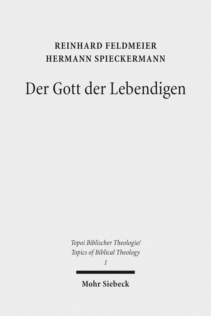 Der Gott der Lebendigen - Reinhard Feldmeier/ Hermann Spieckermann