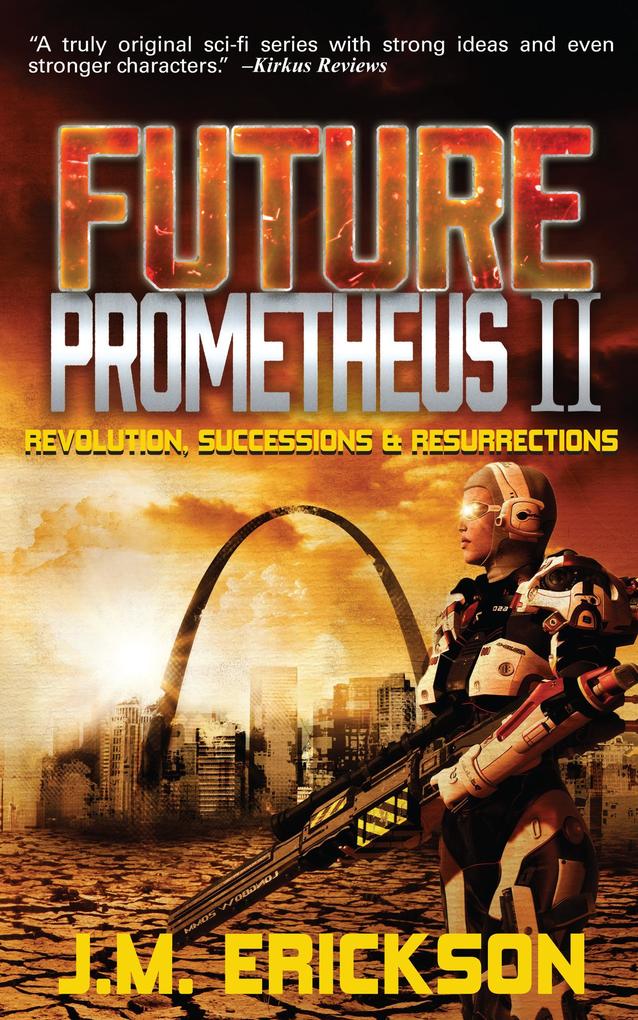 Future Prometheus II: Revolution Successions and Resurrections