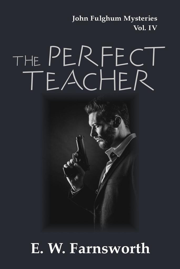 The Perfect Teacher (John Fulghum Mysteries #4)