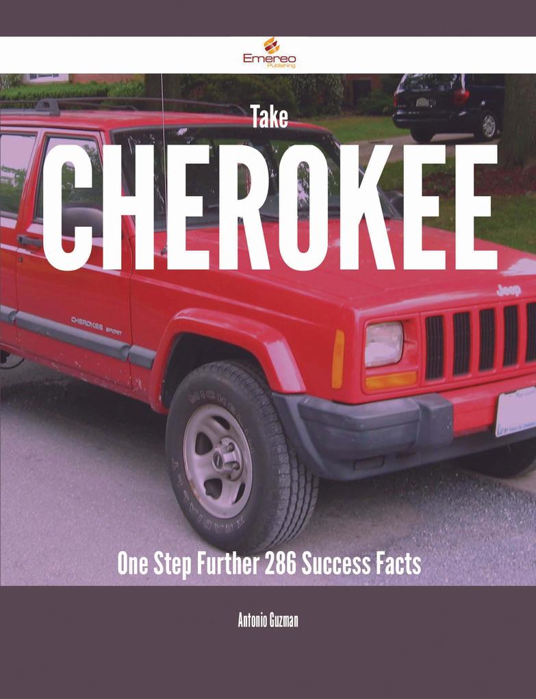 Take Cherokee One Step Further - 286 Success Facts