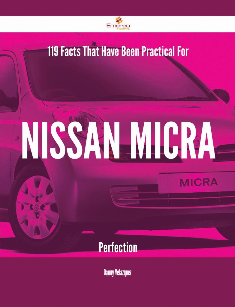 119 Facts That Have Been Practical For Nissan Micra Perfection