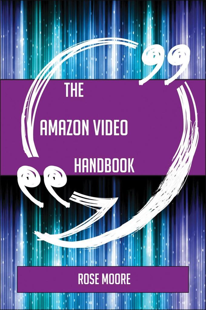 The Amazon Video Handbook - Everything You Need To Know About Amazon Video