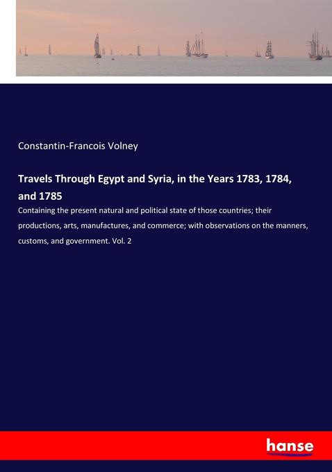 Travels Through Egypt and Syria in the Years 1783 1784 and 1785