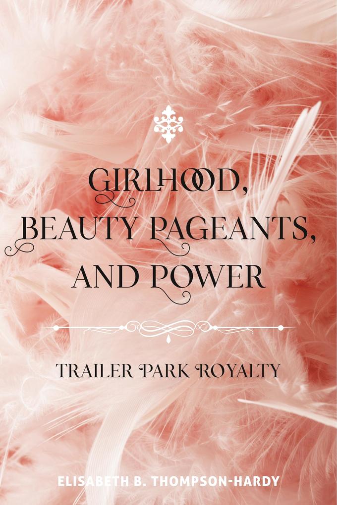 Girlhood Beauty Pageants and Power