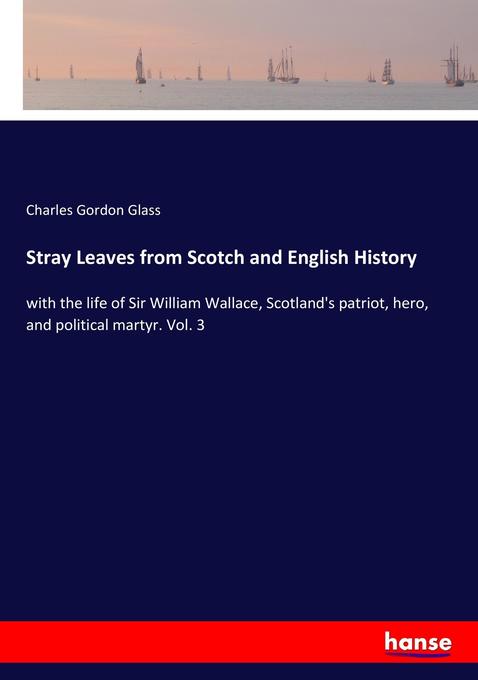 Stray Leaves from Scotch and English History
