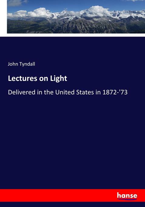Lectures on Light - John Tyndall