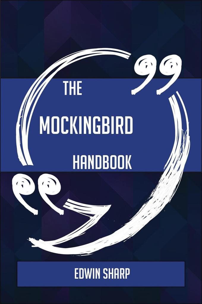 The Mockingbird Handbook - Everything You Need To Know About Mockingbird