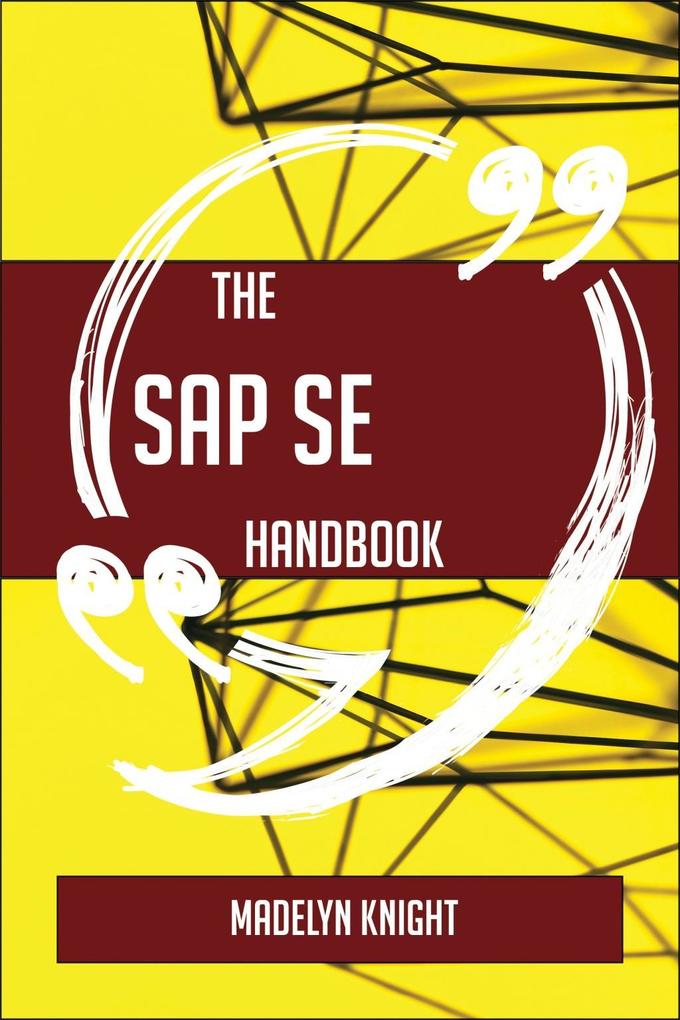 The SAP SE Handbook - Everything You Need To Know About SAP SE