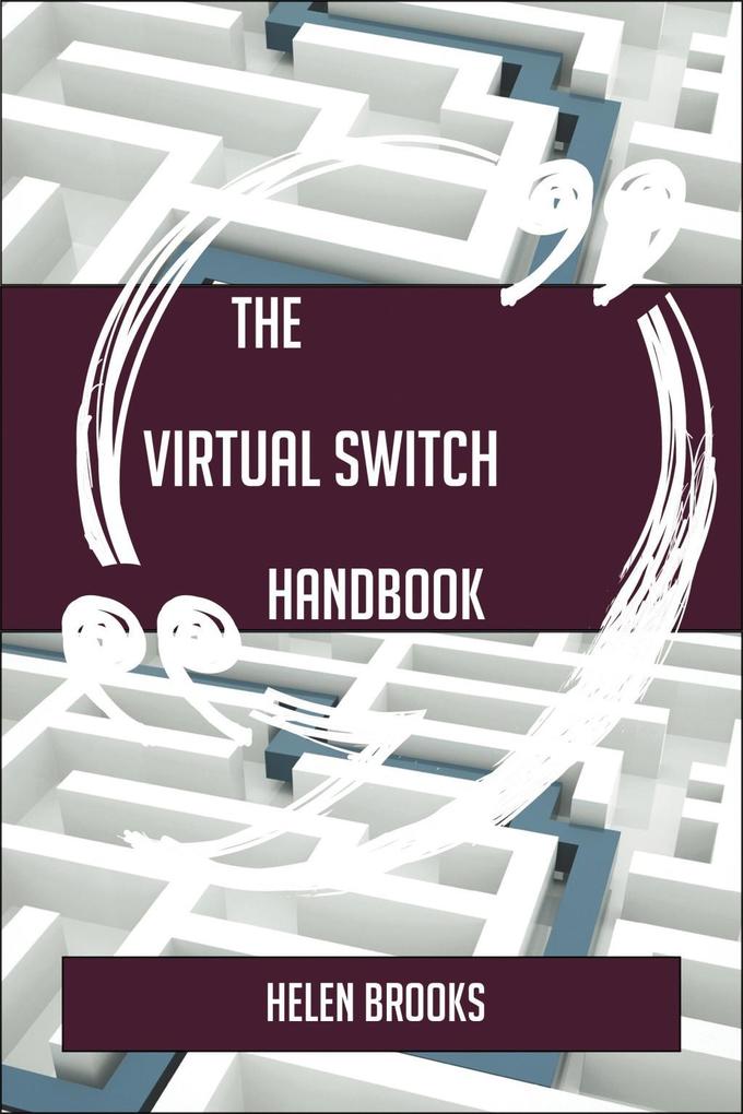 The Virtual Switch Handbook - Everything You Need To Know About Virtual Switch