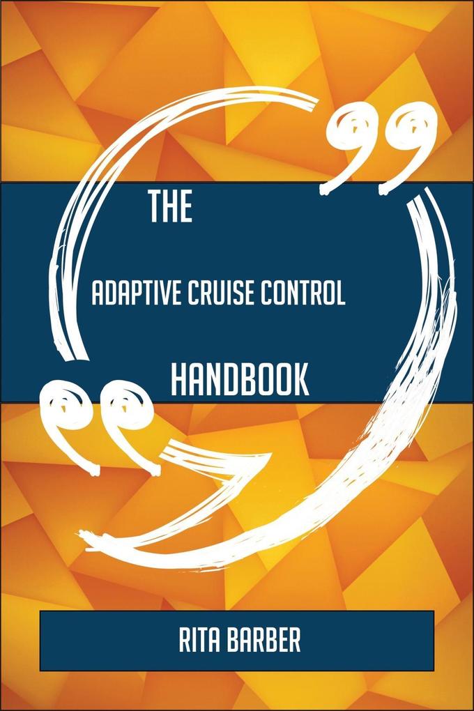 The Adaptive Cruise Control Handbook - Everything You Need To Know About Adaptive Cruise Control