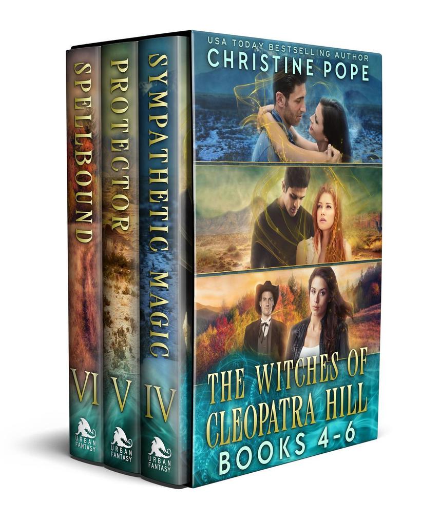 The Witches of Cleopatra Hill Books 4-6: Sympathetic Magic Protector and Spellbound
