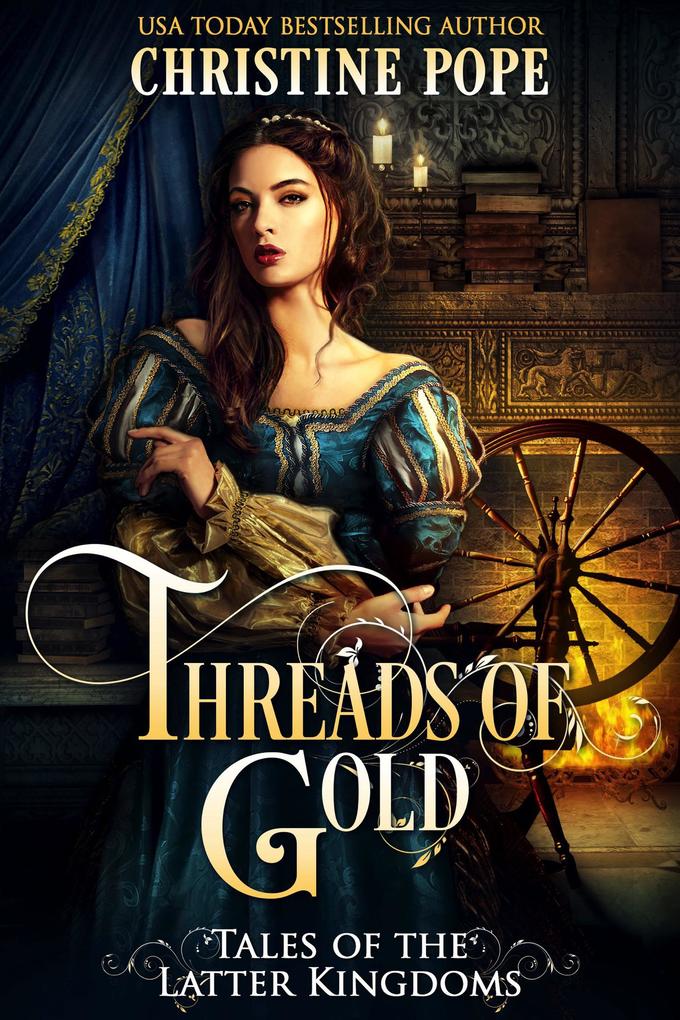 Threads of Gold (Tales of the Latter Kingdoms #6)