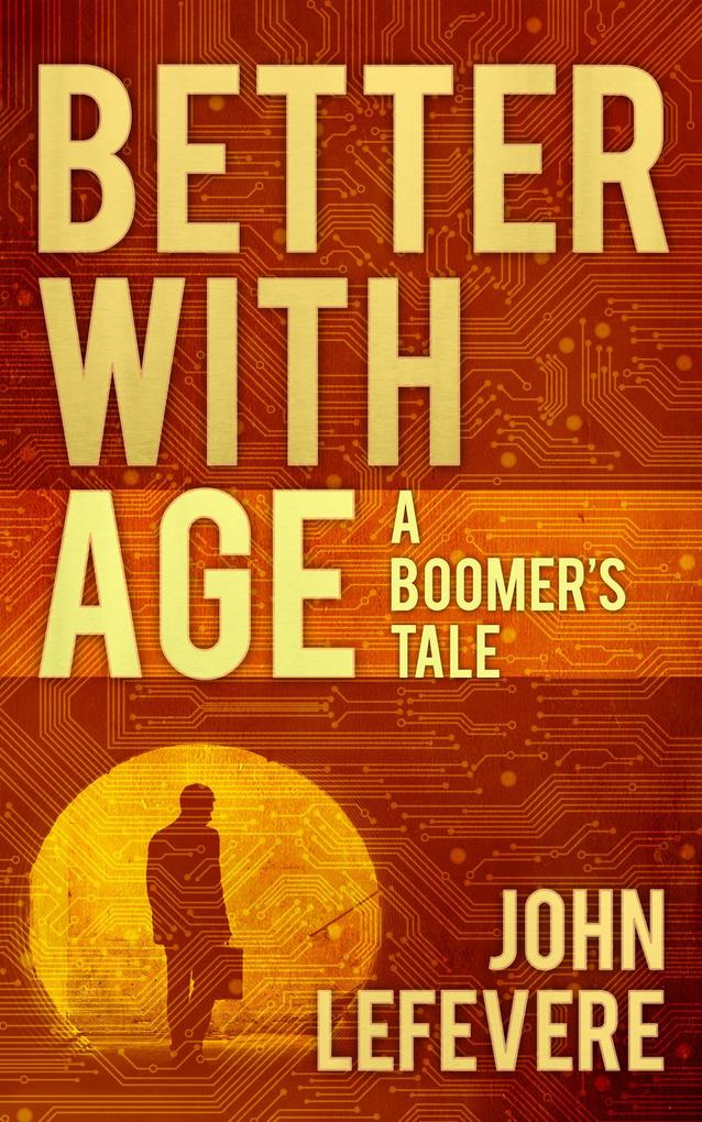 Better With Age: A Boomer‘s Tale