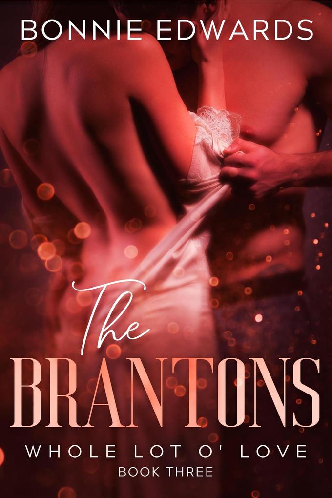 Whole Lot O' Love (The Brantons #3)