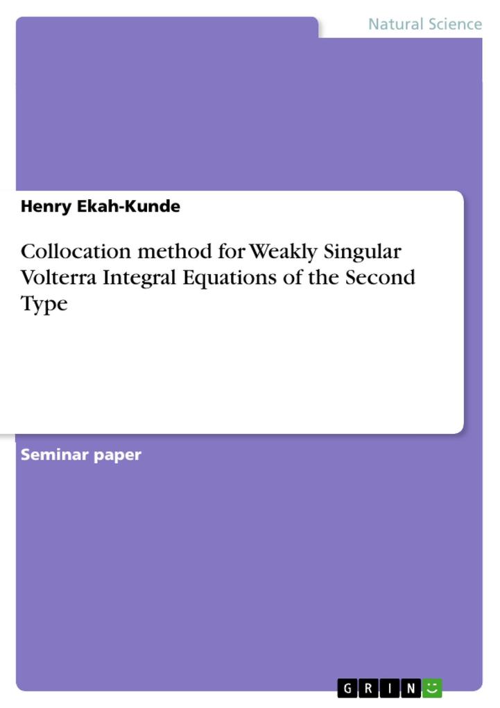 Collocation method for Weakly Singular Volterra Integral Equations of the Second Type