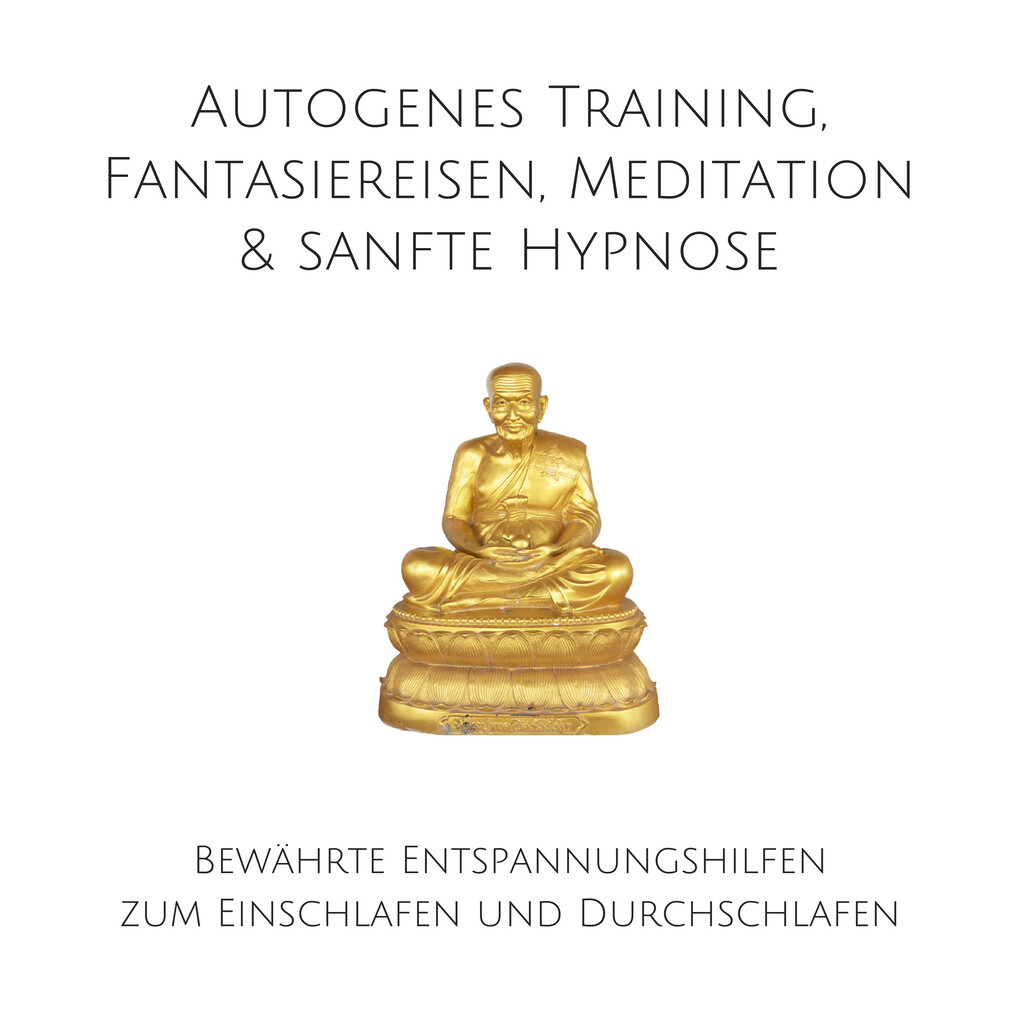 Autogenes Training Fantasiereisen Meditation & sanfte Hypnose