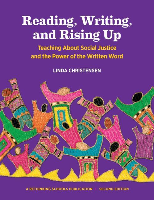Reading Writing and Rising Up: Teaching about Social Justice and the Power of the Written Word Volume 2