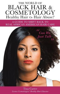 The World of Black Hair & Cosmetology Healthy Hair Or Hair Abuse? A guide to shift back to real African American Hair Care