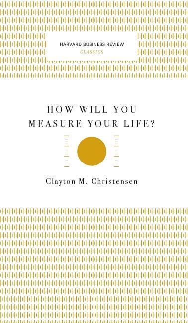 How Will asure Your Life? (Harvard Business Review Classics)