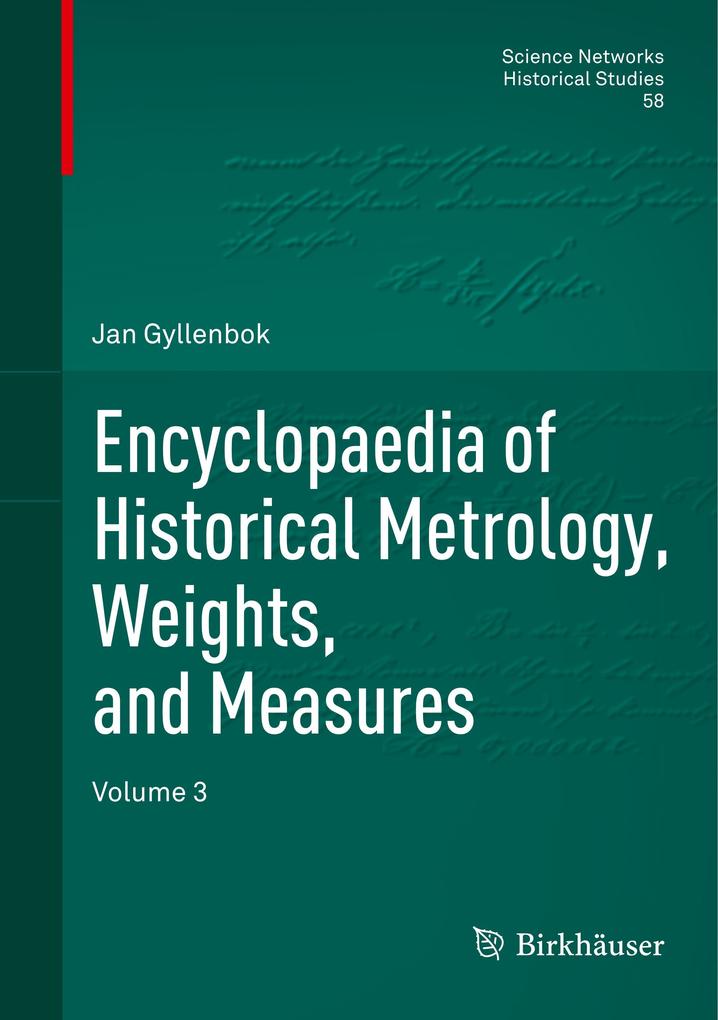Encyclopaedia of Historical Metrology Weights and Measures - Jan Gyllenbok