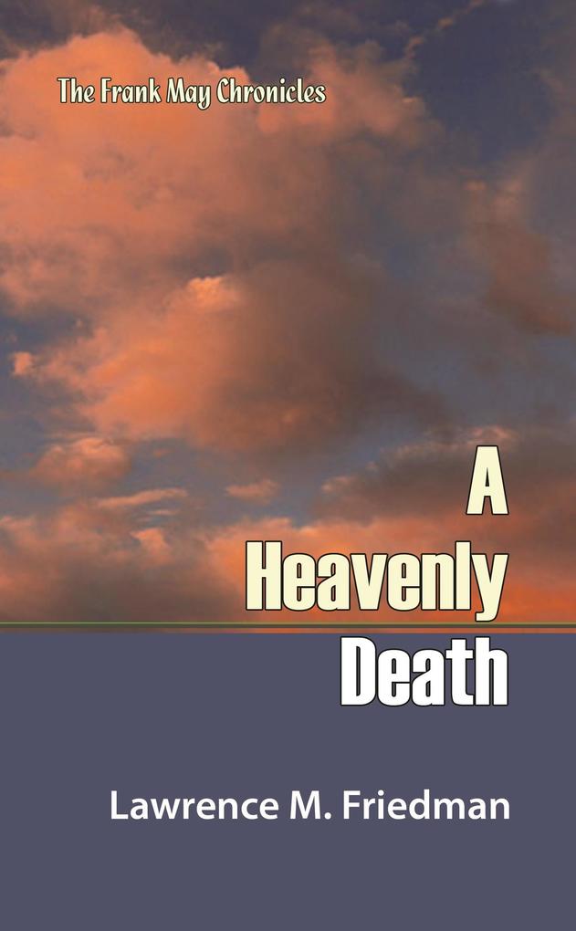 A Heavenly Death (The Frank May Chronicles #6)
