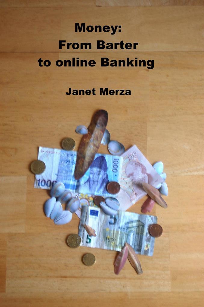 Money: From Barter to online Banking