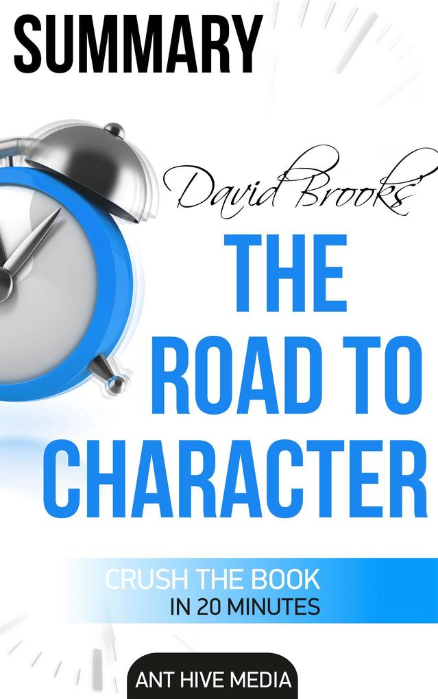 David Brooks‘ The Road to Character Summary