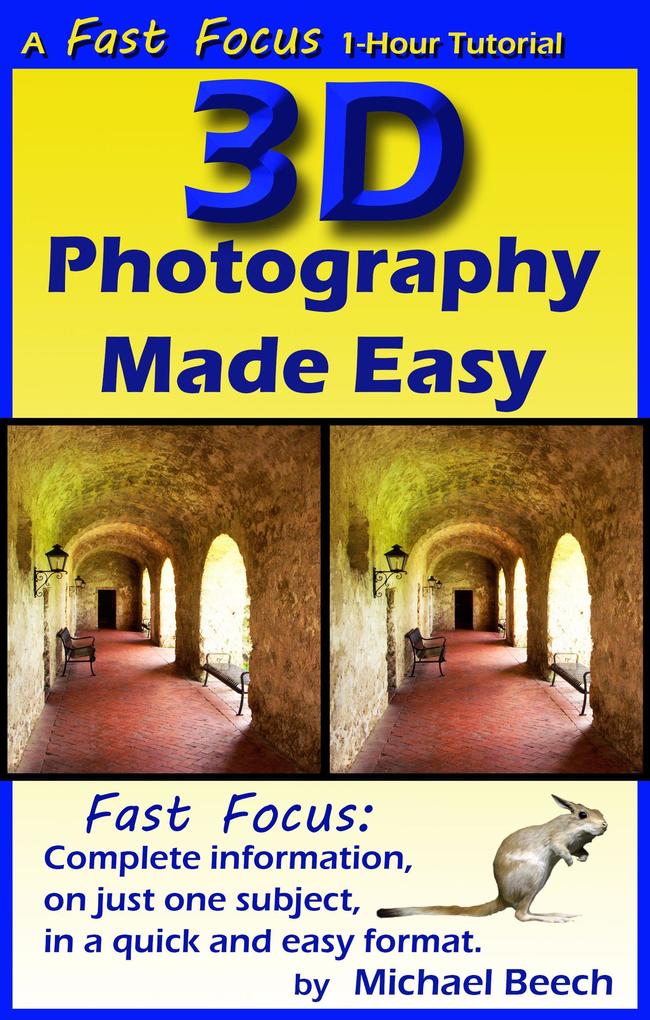 3D Photography Made Easy (Fast Focus Tutorials #1)