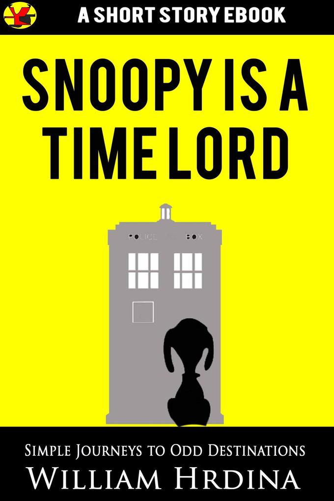 Snoopy Is a Time Lord (Simple Journeys to Odd Destinations #13)