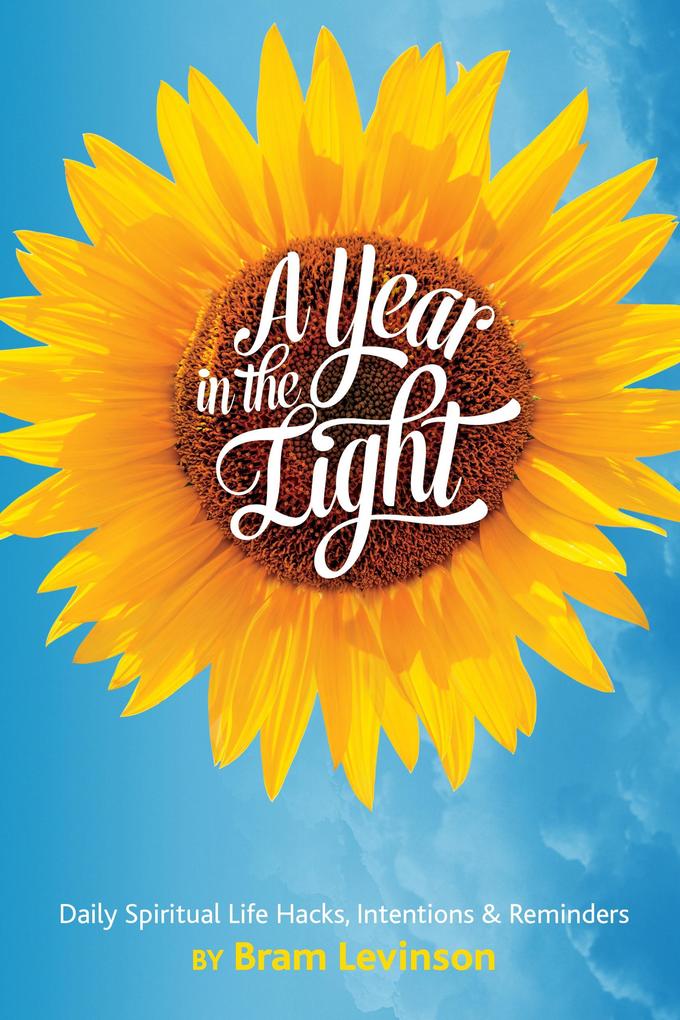 A Year in the Light: Daily Spiritual Life Hacks Intentions and Reminders