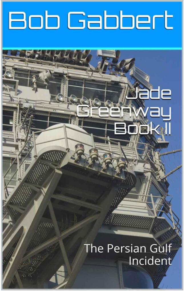 Jade Greenway Book II - The Persian Gulf Incident (Jane Greenway #2)