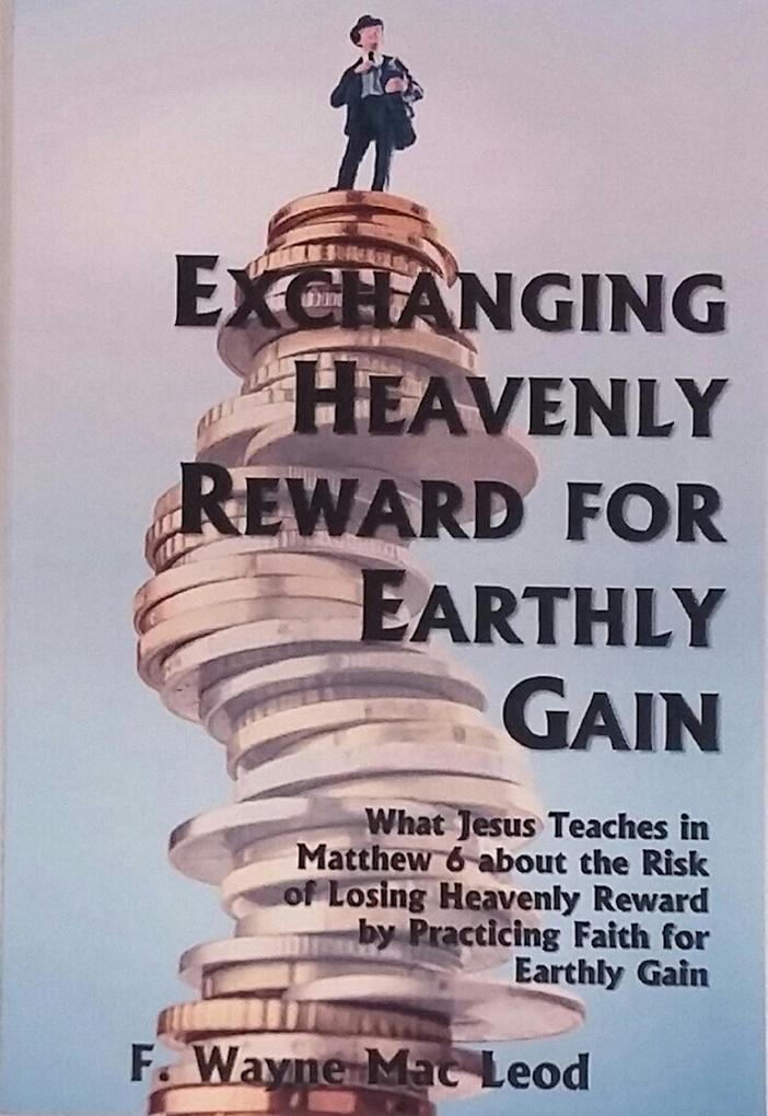 Exchanging Heavenly Reward for Earthly Gain