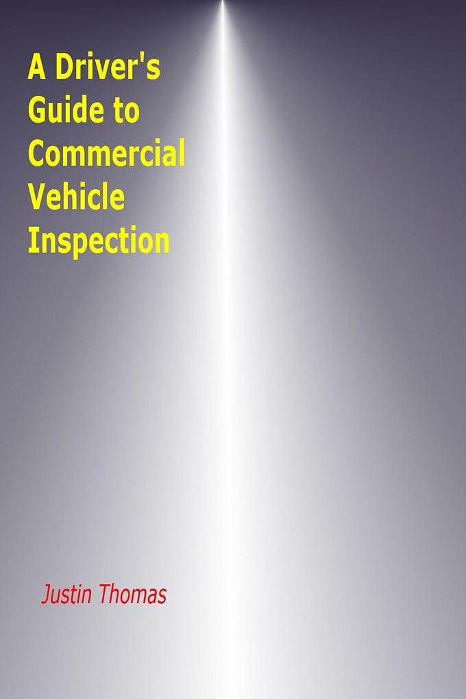 A Driver‘s Guide to Commercial Vehicle Inspection