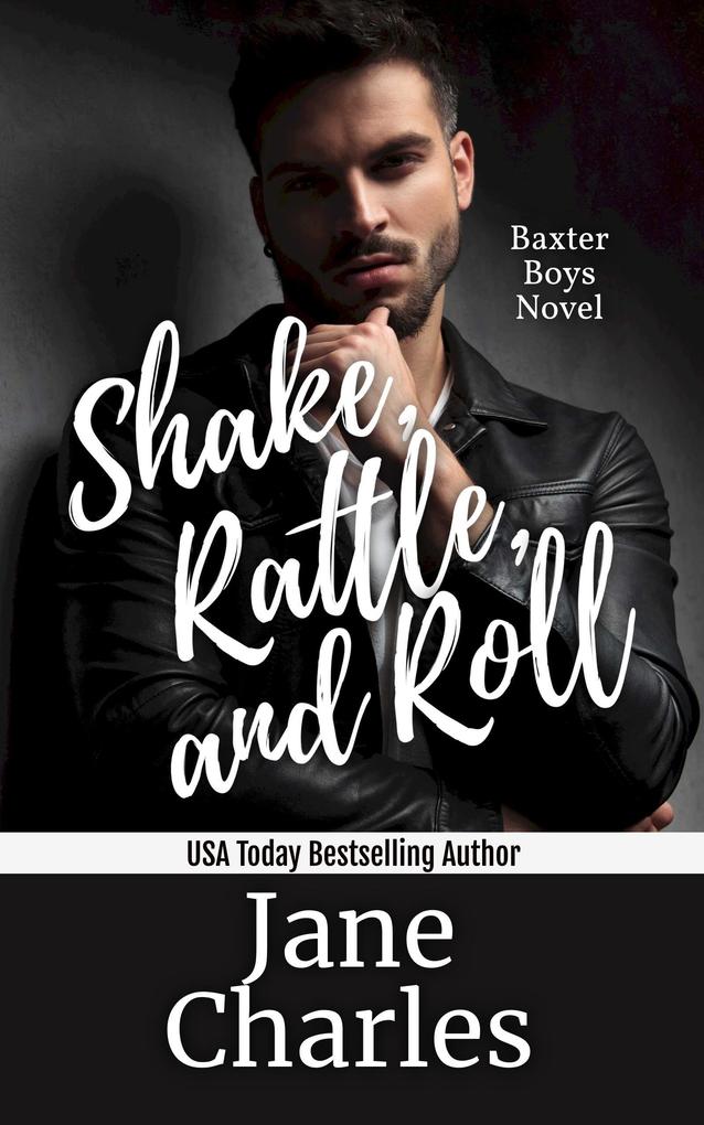 Shake Rattle and Roll (The Baxter Boys ~ Rattled #5)