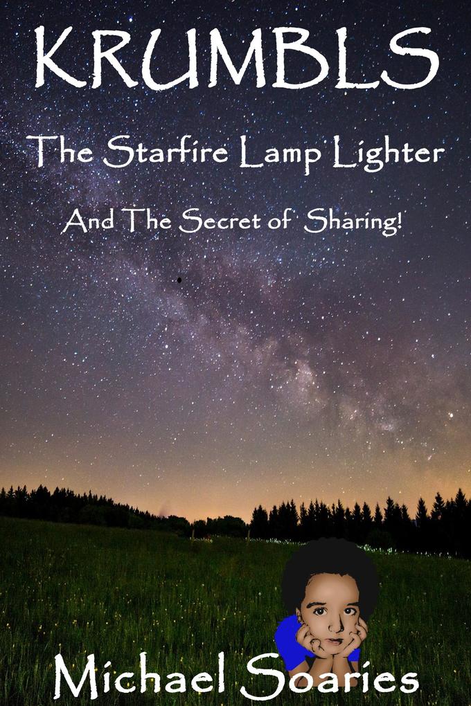 Krumbls The Starfire Lamplighter and the Secret of Sharing