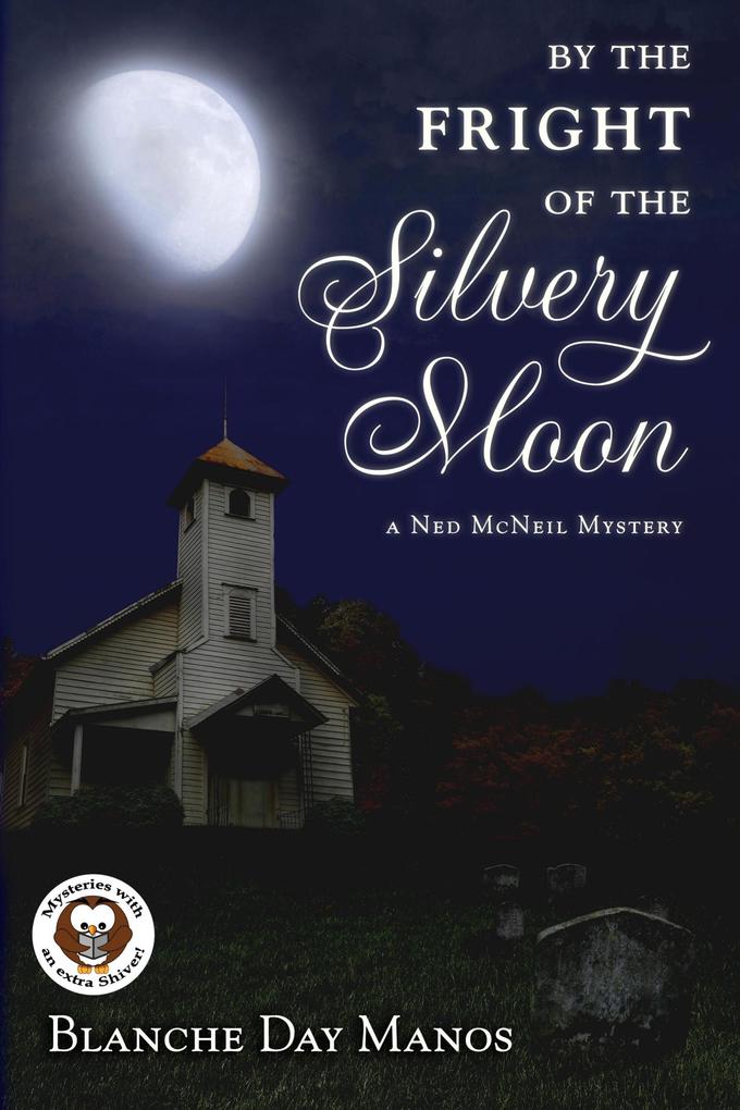 By the Fright of the Silvery Moon (A Ned McNeil Mystery #2)