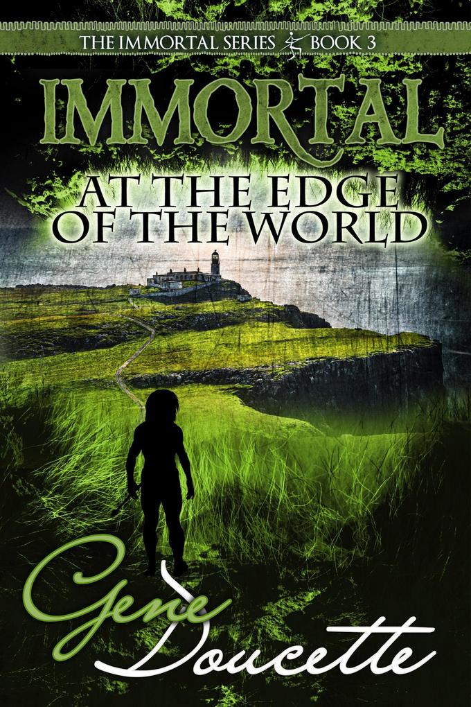Immortal at the Edge of the World (The Immortal Novels #3)
