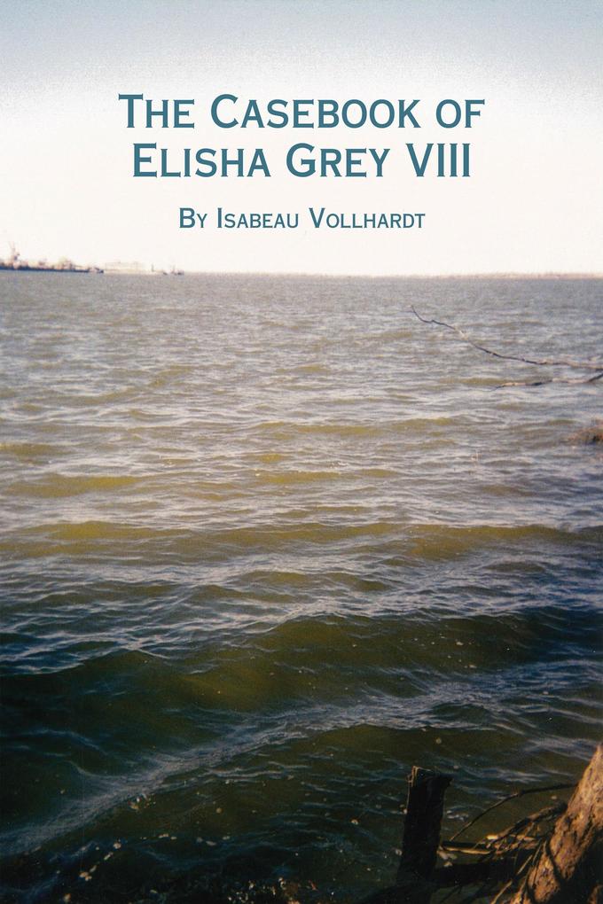 The Casebook of Elisha Grey VIII