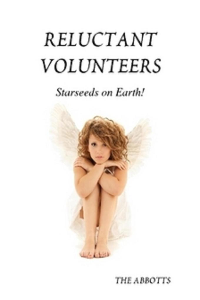 Reluctant Volunteers - Starseeds on Earth!